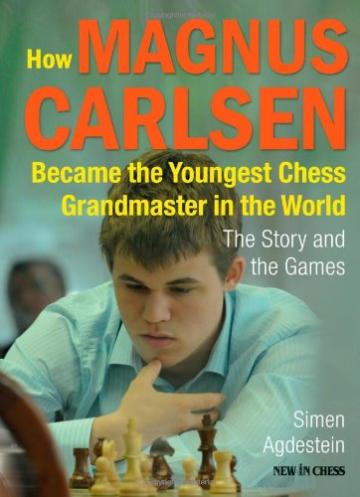 Carte, How Magnus Carlsen Became the Youngest Chess Grandma de la Chess Events Srl