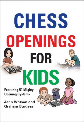 Carte, Chess Openings for Kids John Watson and Graham Burges de la Chess Events Srl