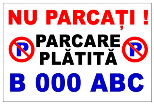 Semn pentru parcare nu parcati parcarea platita de la Prevenirea Pentru Siguranta Ta G.i. Srl