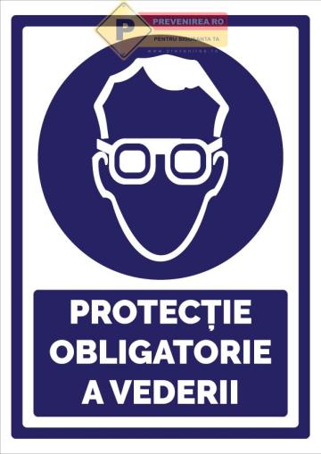 Indicatoare pentru protectie obligatorie a vederii