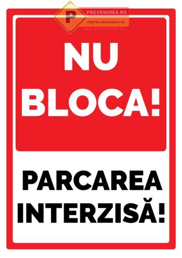 Indicator nu bloca intrarea parcare interzisa de la Prevenirea Pentru Siguranta Ta G.I. Srl