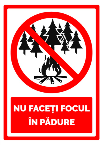 Semn nu faceti focul in padure de la Prevenirea Pentru Siguranta Ta G.I. Srl