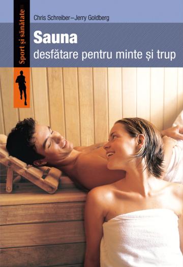 Carte, Sauna. Desfatare pentru minte si trup de la Cartea Ta - Servicii Editoriale (www.e-carteata.ro)