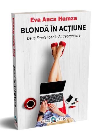 Carte, Blonda in actiune: De la Freelancer la Antreprenoare de la Next Level Coaching S.r.l.