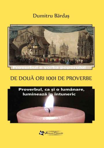 Carte, De doua ori 1001 de proverbe - Dumitru Bardas de la Cartea Ta - Servicii Editoriale (www.e-carteata.ro)