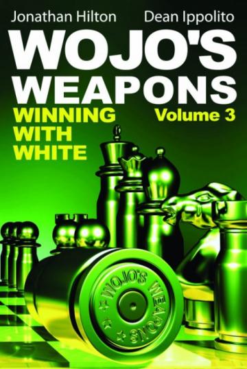 Carte, Wojo s Weapons - Winning with White - Volume 3 de la Chess Events Srl